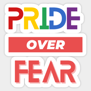 Pride over Fear Sticker